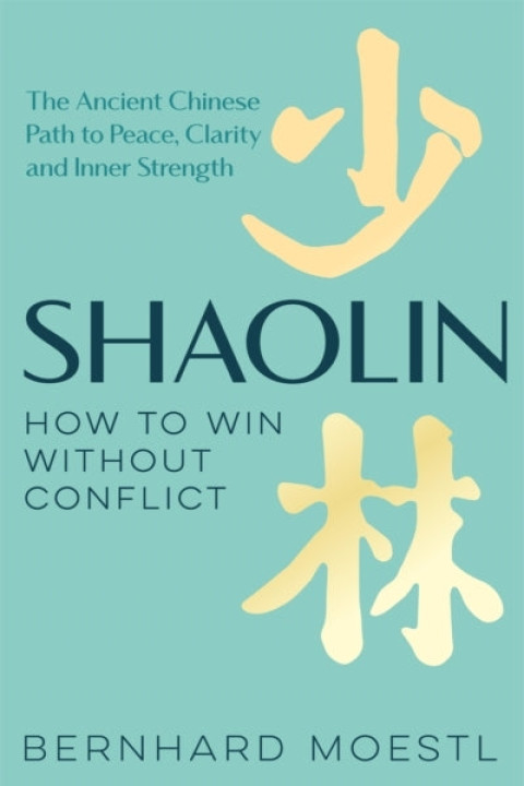 Omslag: Shaolin How to Win Without Conflict