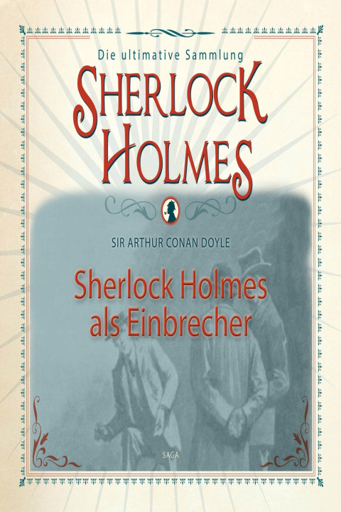 Omslag: Sherlock Holmes als Einbrecher - Die ultimative Sammlung