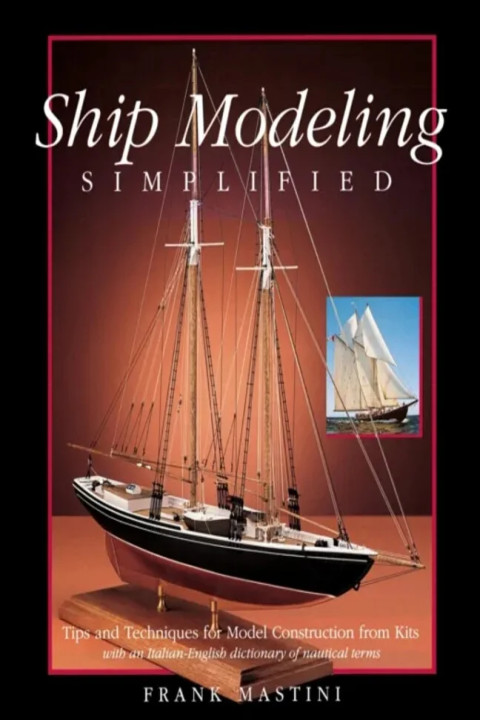 Omslag: Ship Modeling Simplified: Tips and Techniques for Model Construction from Kits
