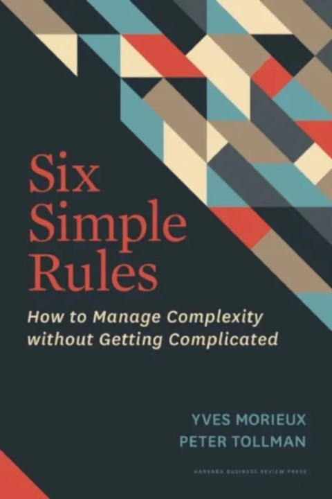 Omslag: Six Simple Rules - How to Manage Complexity without Getting Complicated