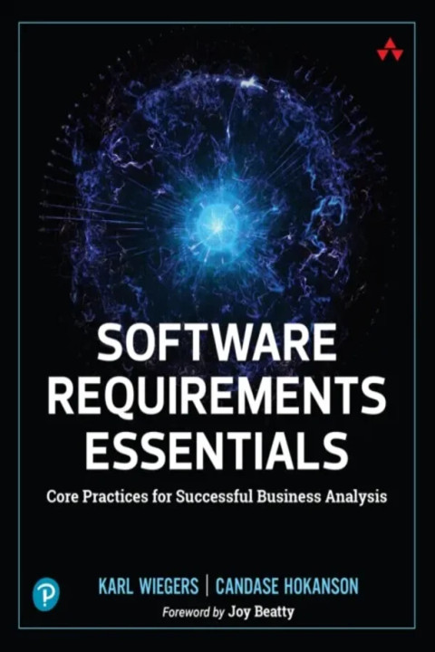 Omslag: Software Requirements Essentials - Core Practices for Successful Business Analysis