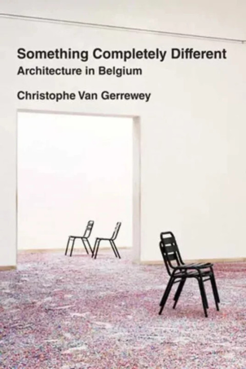 Omslag: Something Completely Different - Architecture in Belgium