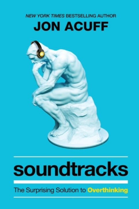 Omslag: Soundtracks the Surprising Solution to Overthinking