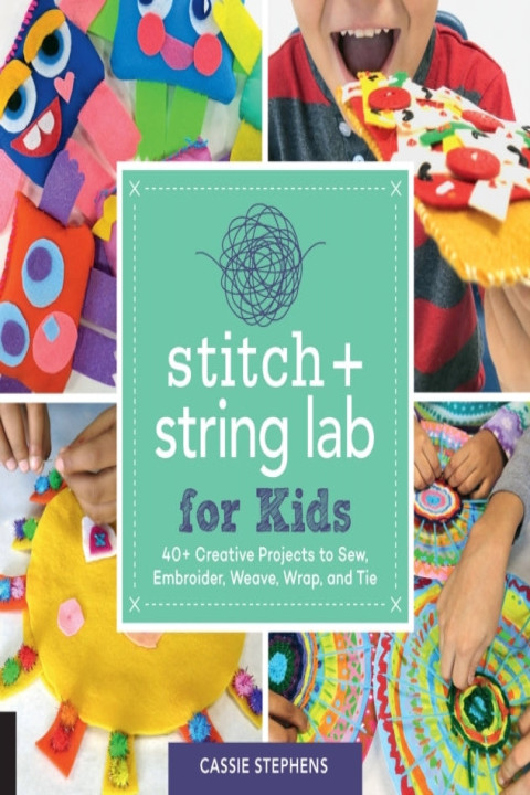 Omslag: Stitch and String Lab for Kids Creative Projects to Sew