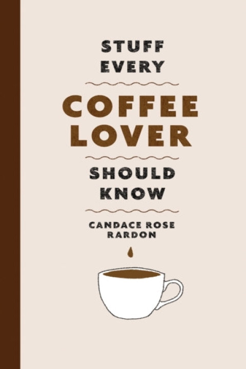 Omslag: Stuff Every Coffee Lover Should Know