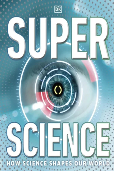 Omslag: Super Science - How Science Shapes Our World
