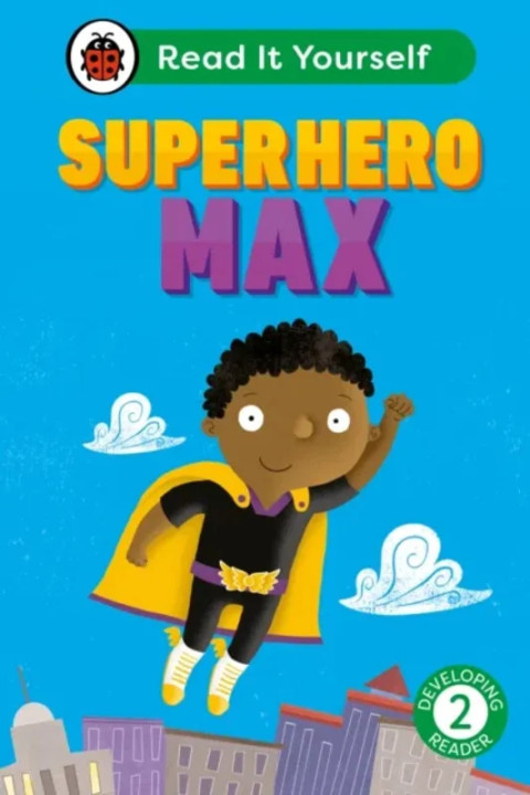 Omslag: Superhero Max: Read It Yourself - Level 2 Developing Reader