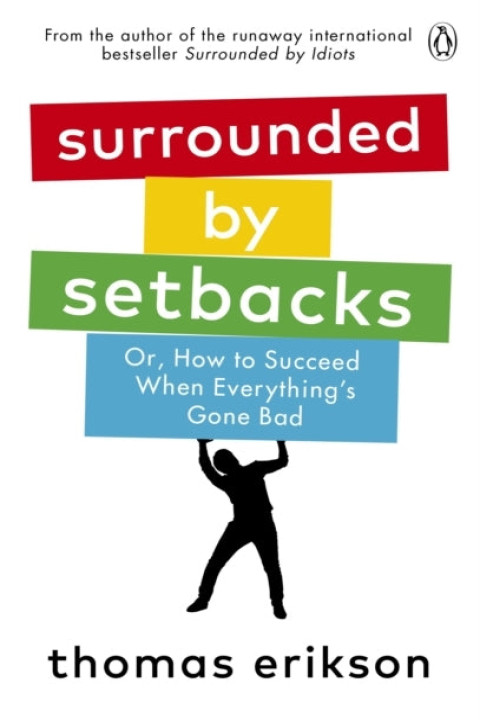 Omslag: Surrounded by Setbacksor How to Succeed When Everything's G