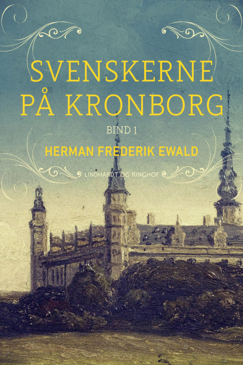 Omslag: Svenskerne på Kronborg, Bind 1