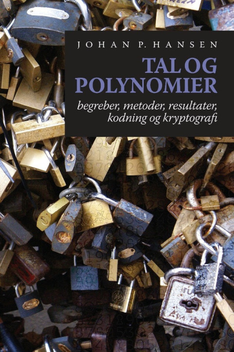 Omslag: Tal og polynomier - Begreber, metoder, resultater, kodning og kryptografi