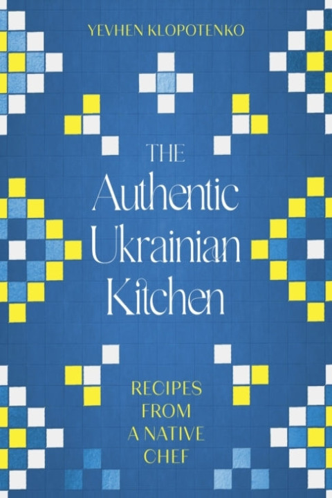 Omslag: The Authentic Ukrainian Kitchen
