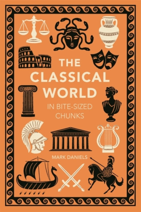 Omslag: The Classical World In Bite-Sized Chunks