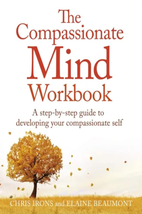 Omslag: The Compassionate Mind Workbook - A step-by-step guide to developing your compassionate self