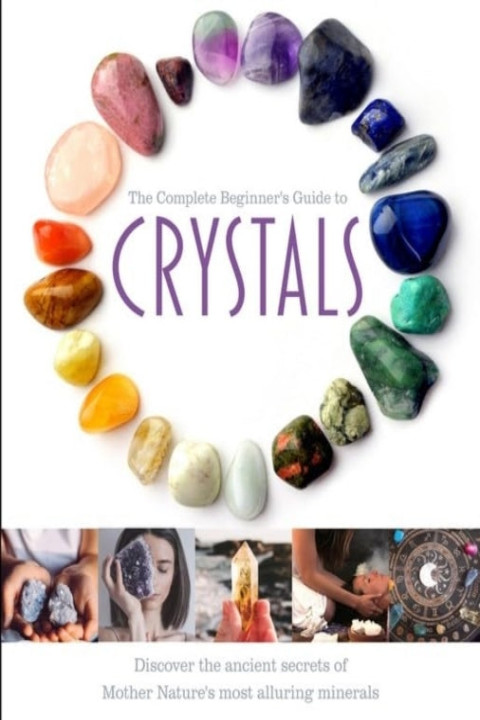 Omslag: The Complete Beginner s Guide To Crystals