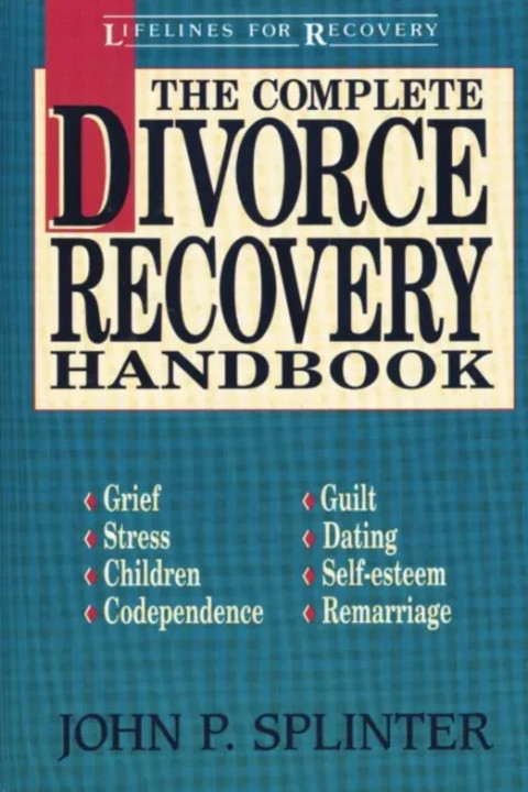 Omslag: The Complete Divorce Recovery Handbook