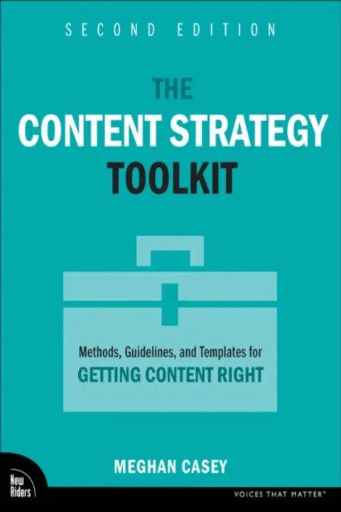 Omslag: The Content Strategy Toolkit - Methods, Guidelines, and Templates for Getting Content Right