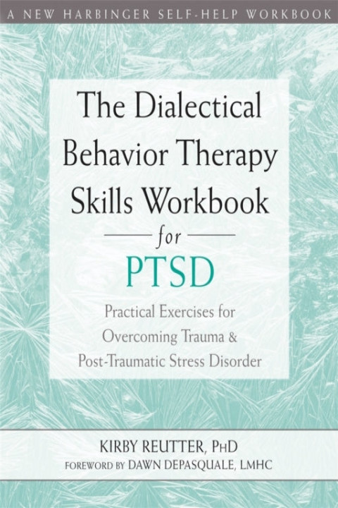Omslag: The Dialectical Behavior Therapy Skills Workbook for PTSD