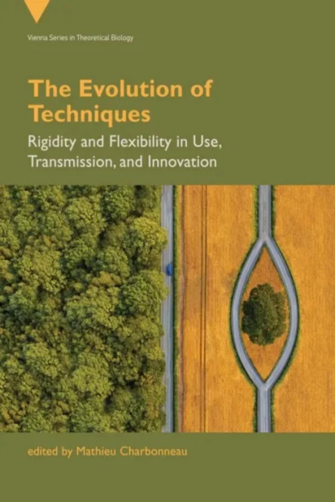 Omslag: The Evolution of Techniques - Rigidity and Flexibility in Use, Transmission, and Innovation