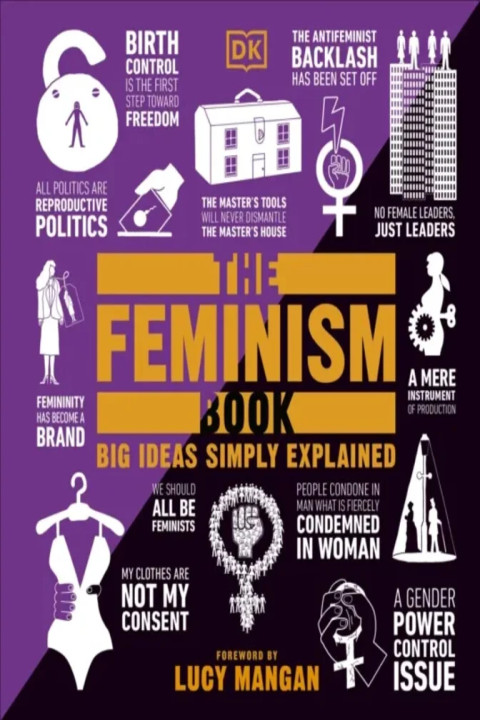 Omslag: The Feminism Book - Big Ideas Simply Explained
