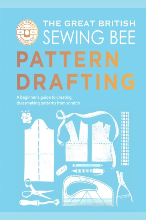 Omslag: The Great British Sewing Bee: Pattern Drafting