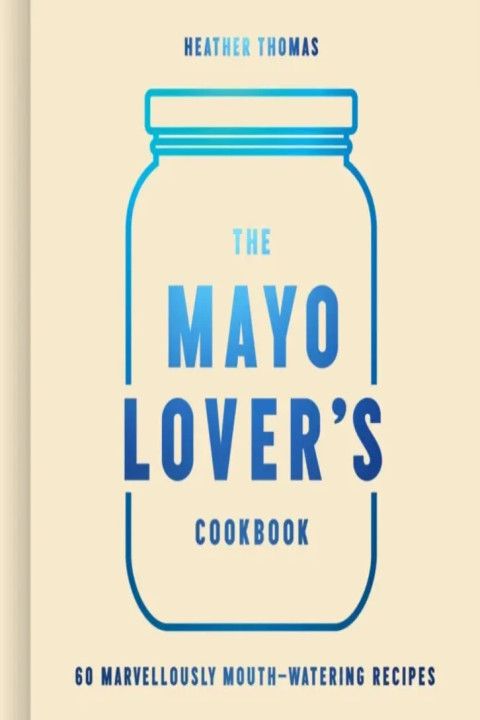 Omslag: The Mayo Lovers Cookbook