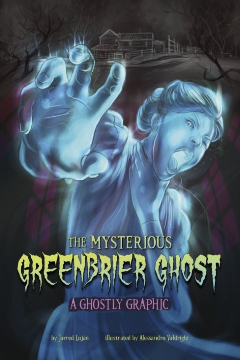 Omslag: The Mysterious Greenbrier Ghost A Ghostly Graphic