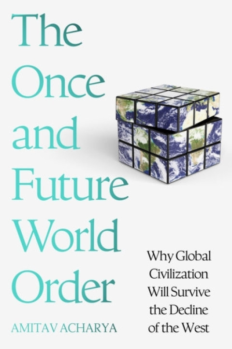 Omslag: The Once and Future World Order Why Global Civilization Will