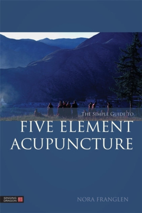 Omslag: The Simple Guide to Five Element Acupuncture