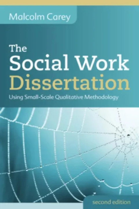 Omslag: The Social Work Dissertation: Using Small-Scale Qualitative Methodology