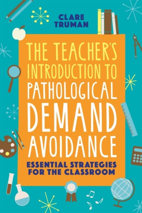 Omslag: The Teacher s Introduction to Pathological Demand Avoidance