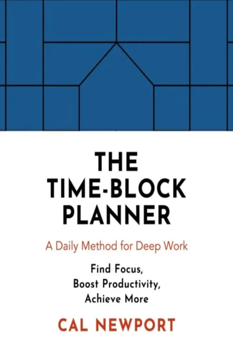 Omslag: The Time-Block Planner - A Daily Method for Deep Work