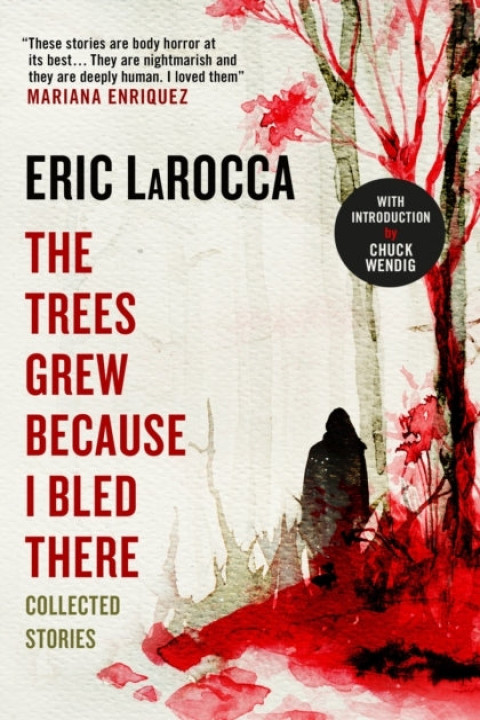 Omslag: The Trees Grew Because I Bled There Collected Stories