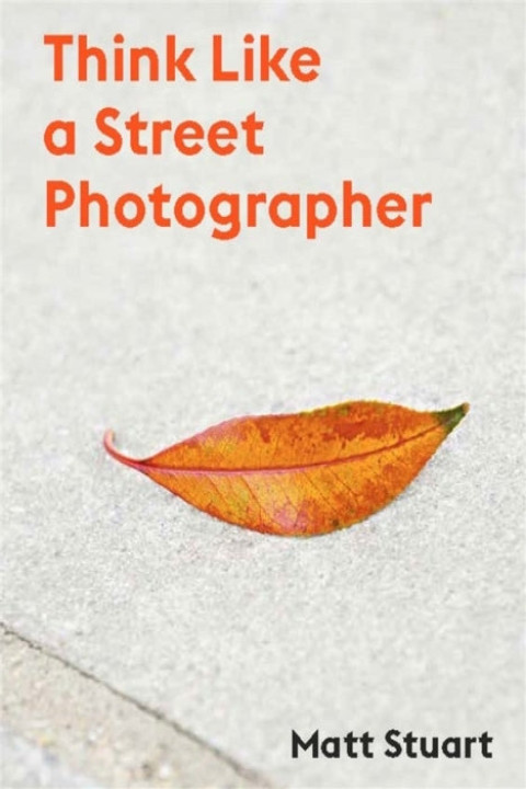 Omslag: Think Like a Street Photographer