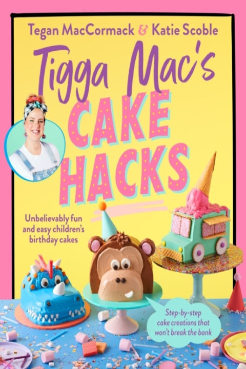 Omslag: Tigga Mac s Cake Hacks