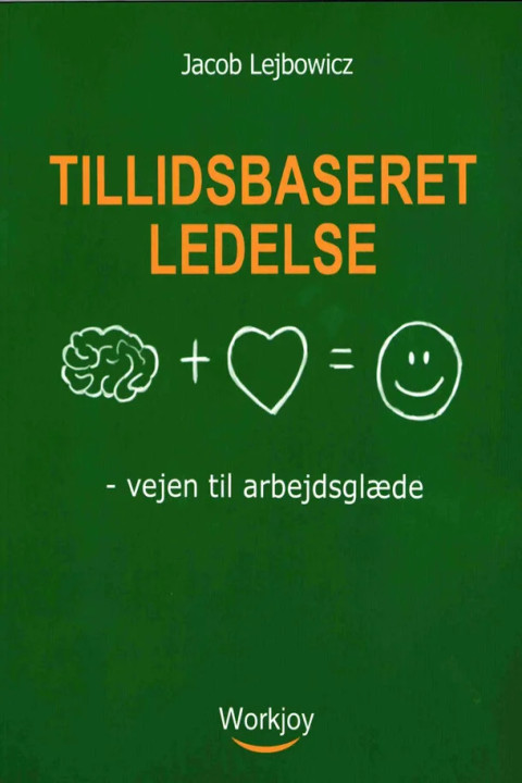 Omslag: Tillidsbaseret ledelse - Vejen til arbejdsglæde