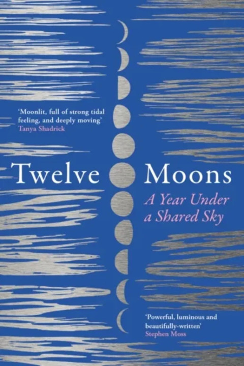 Omslag: Twelve Moons - A Year Under a Shared Sky