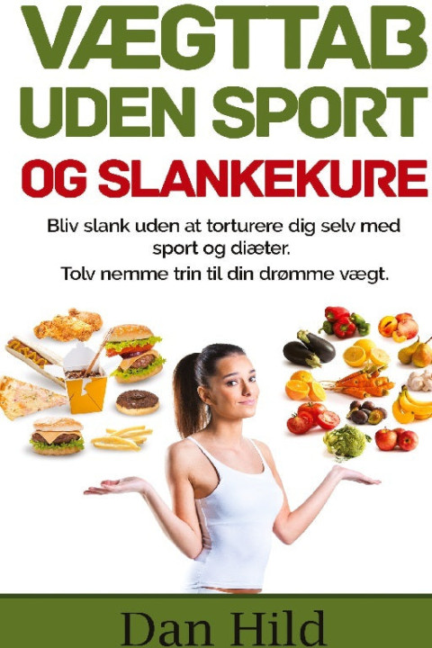 Omslag: Vægttab uden sport og slankekure.