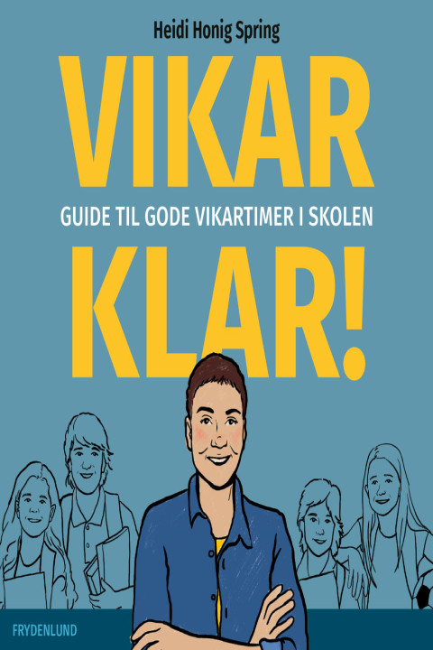 Omslag: Vikarklar! - guide til gode vikartimer i skolen