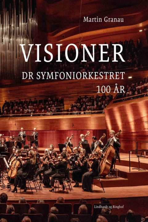 Omslag: Visioner - DR Symfoniorkestret 100 år
