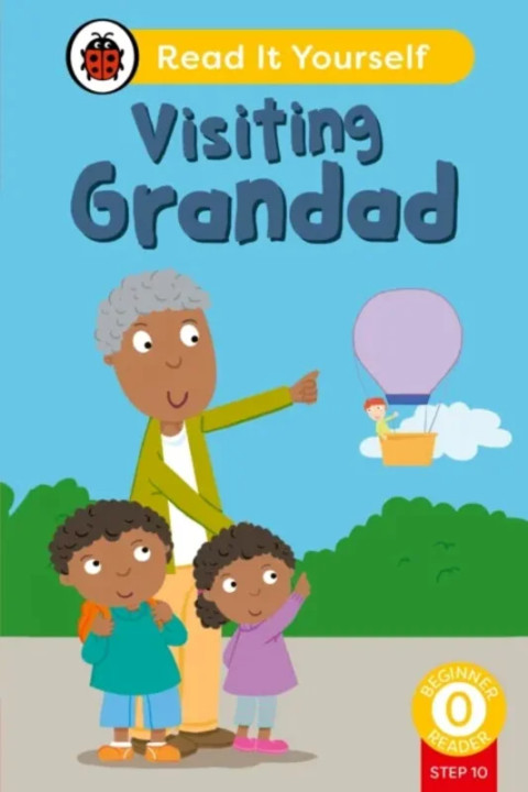 Omslag: Visiting Grandad Phonics Step 10 : Read It Yourself - Level 0 Beginner Reader