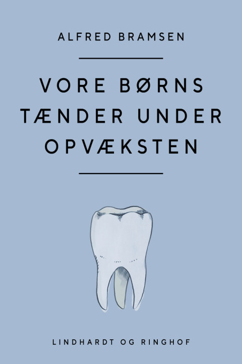 Omslag: Vore børns tænder under opvæksten