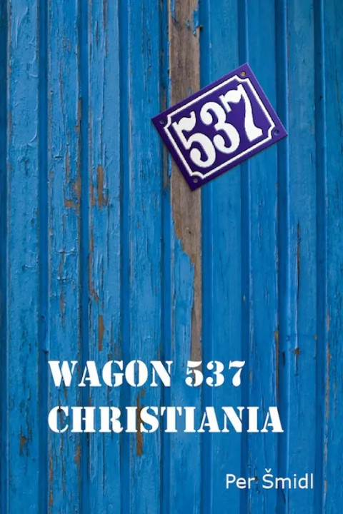 Omslag: Wagon 537 Christiania - a novel