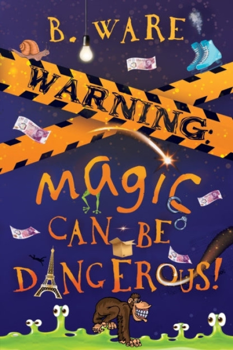 Omslag: Warning Magic Can Be Dangerous!