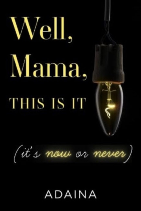 Omslag: Well, Mama, This is It it s now or never