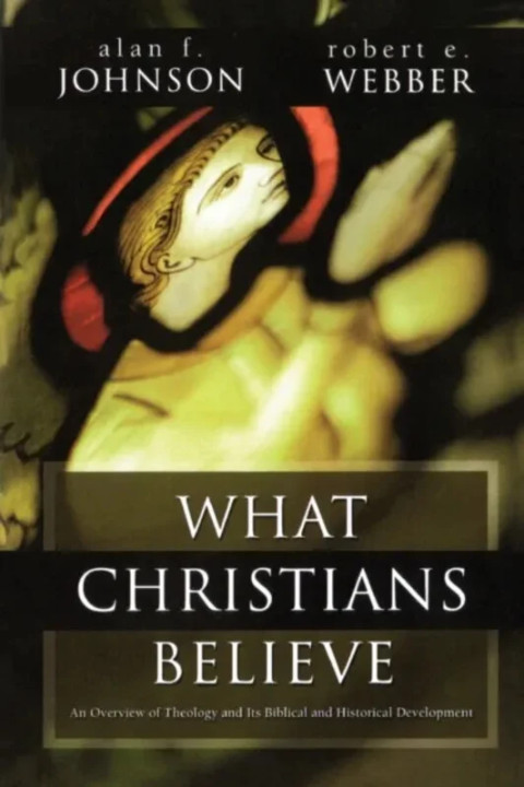 Omslag: What Christians Believe - A Biblical and Historical Summary