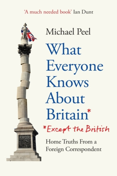 Omslag: What Everyone Knows About Britain Except The British