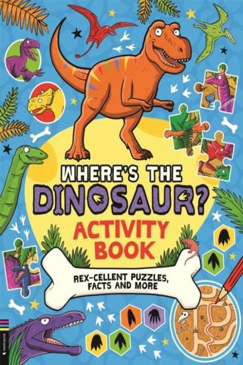 Omslag: Wheres The Dinosaur? Activity Bookrex-Cellent Puzzles Fact