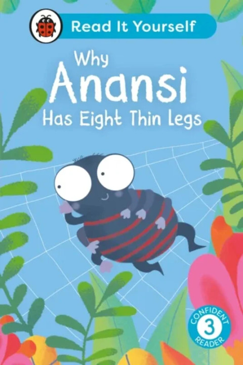 Omslag: Why Anansi Has Eight Thin Legs : Read It Yourself - Level 3 Confident Reader