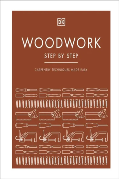 Omslag: Woodwork Step by Step - Carpentry Techniques Made Easy