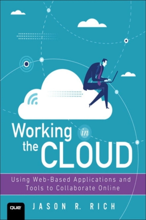 Omslag: Working In The Cloud Using Web-Based Applications and Tools